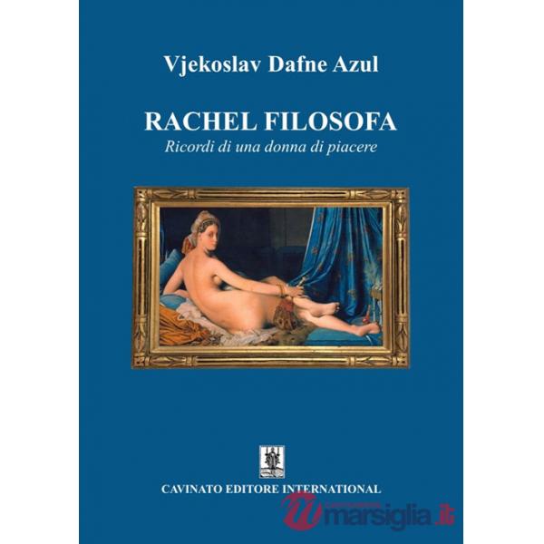 Rachel filosofa. Ricordi di una donna di piacere
