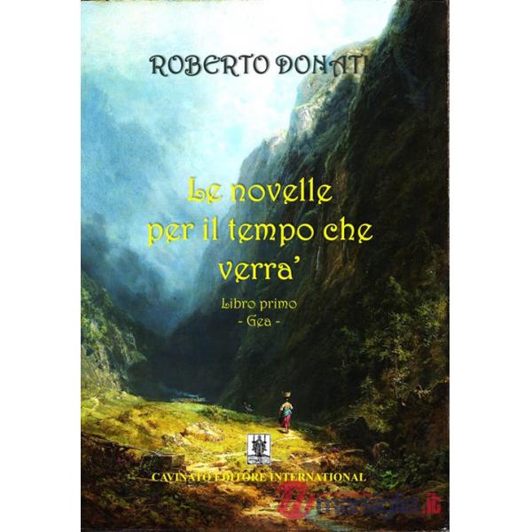 Novelle per il tempo che verrà (Le). Vol. 1: Libro primo. Gea