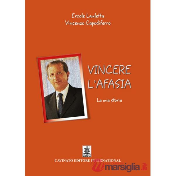 Vincere l'afasia. La mia storia