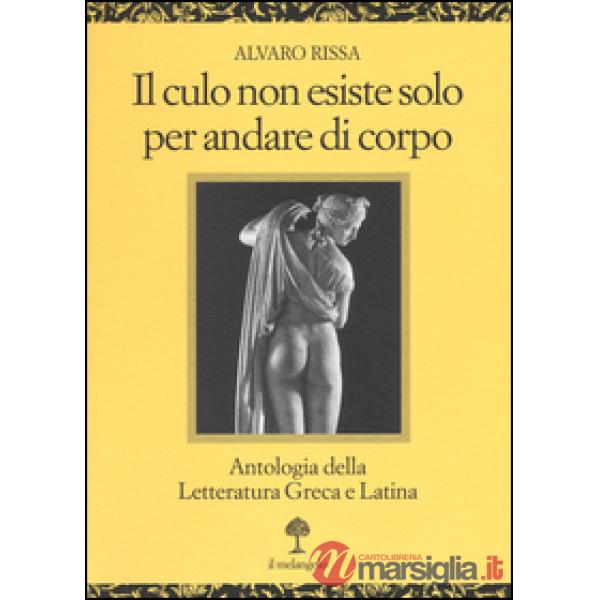 Culo non esiste solo per andare di corpo. Antologia della letteratura greca e la