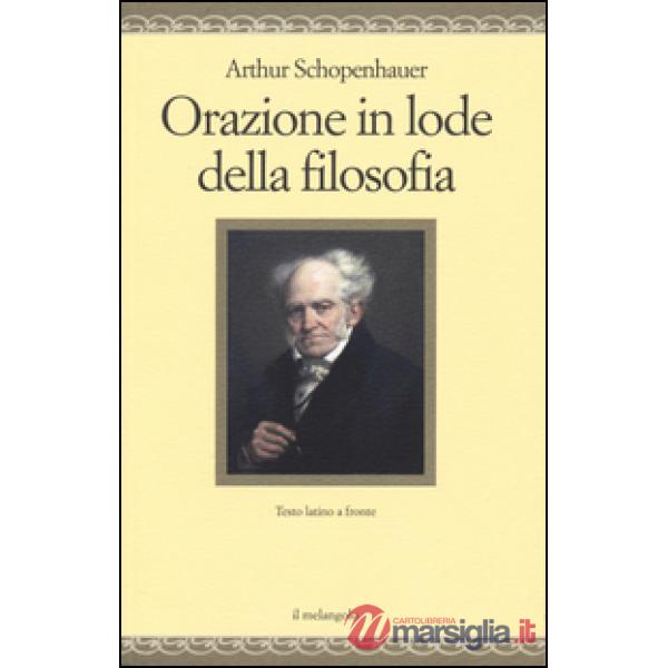Orazione in lode della filosofia. Testo latino a fronte. Ediz. bilingue