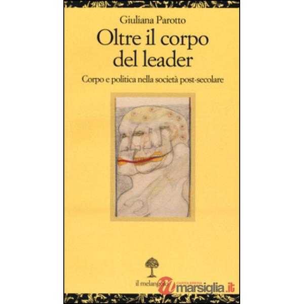 Oltre il corpo del leader. Corpo e politica nella società post-secolare