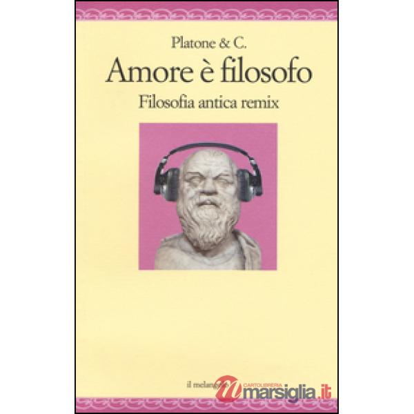 Amore è filosofo. Filosofia antica remix
