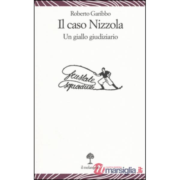 Caso Nizzola. Un giallo giudiziario (Il)
