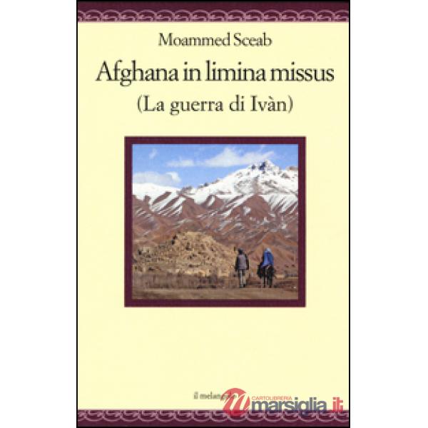 Afghana in limina missus (La guerra di Ivàn). Ediz. italiana e latina