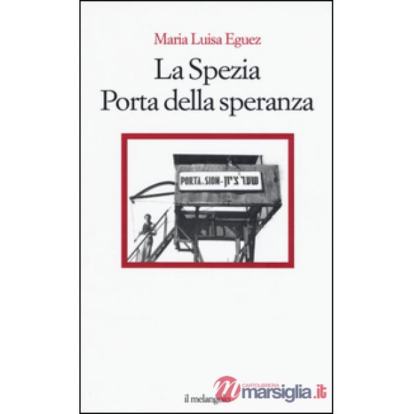 Spezia. Porta della speranza (La)