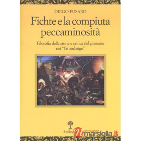 Fichte e la compiuta peccaminosità. Filosofia della storia e critica del presente nei «Grundzüge»