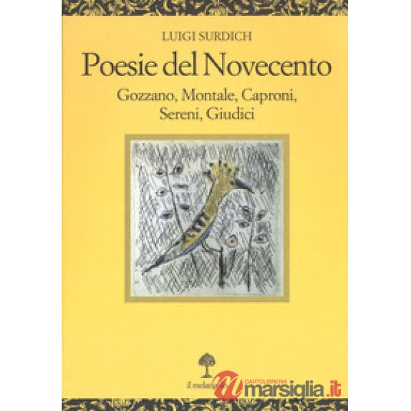 Poesie del Novecento. Gozzano, Montale, Caproni, Sereni, Giudici