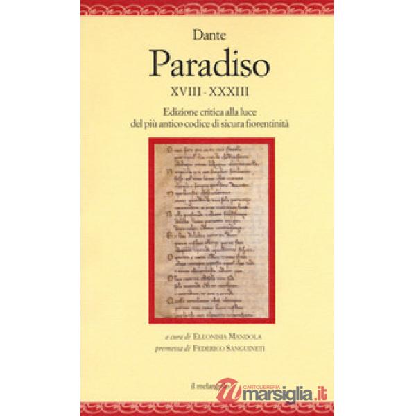 Paradiso XVIII-XXXIII. Edizione critica alla luce del più antico codice di sicur