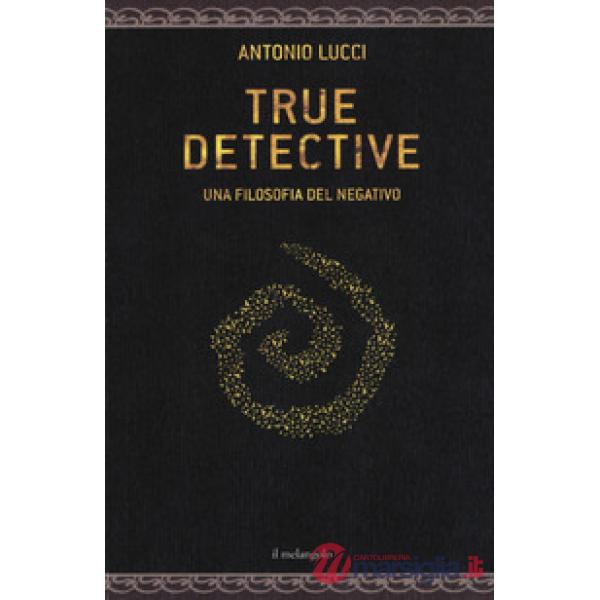 True detective. Una filosofia al negativo