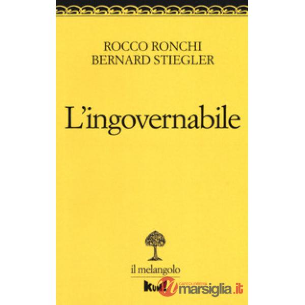 Ingovernabile. Due lezioni sulla politica (L')