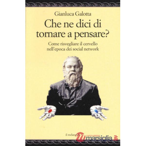 Che ne dici di tornare a pensare. Come risvegliare il cervello nell'epoca dei social network