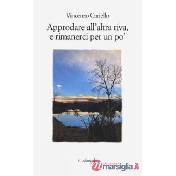 Approdare all'altra riva e rimanerci per un po'