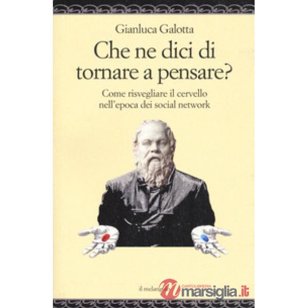 Che ne dici di tornare a pensare. Come risvegliare il cervello nell'epoca dei social network