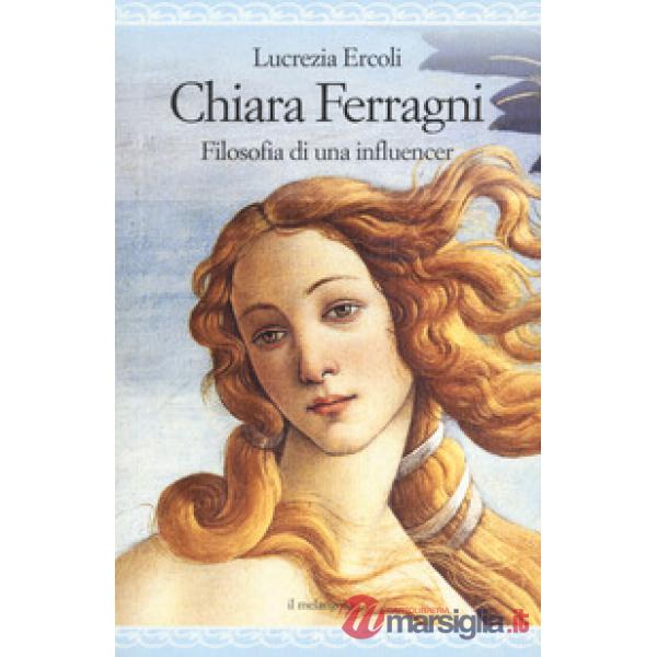 Chiara Ferragni. Filosofia di un'influencer