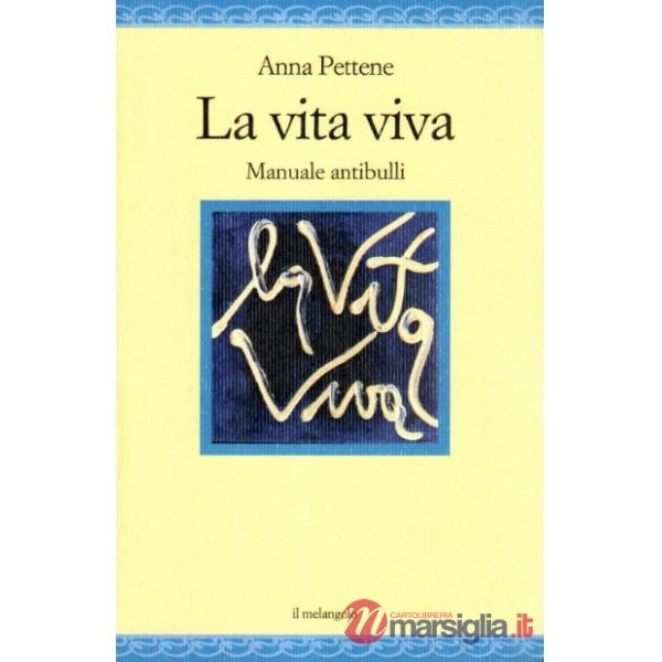 Vita viva. Manuale antibulli (La)