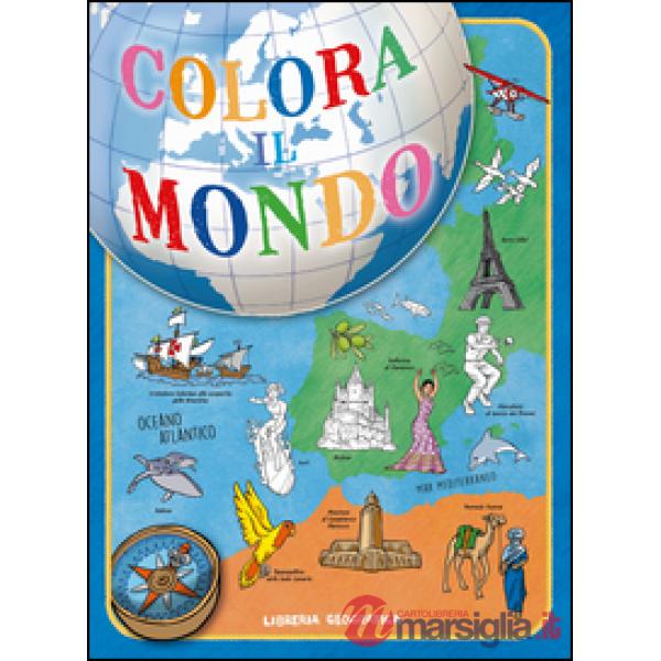 Colora il mondo. Ediz. illustrata