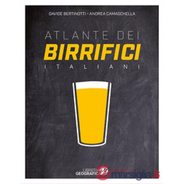 Atlante dei birrifici italiani. Ediz. a colori