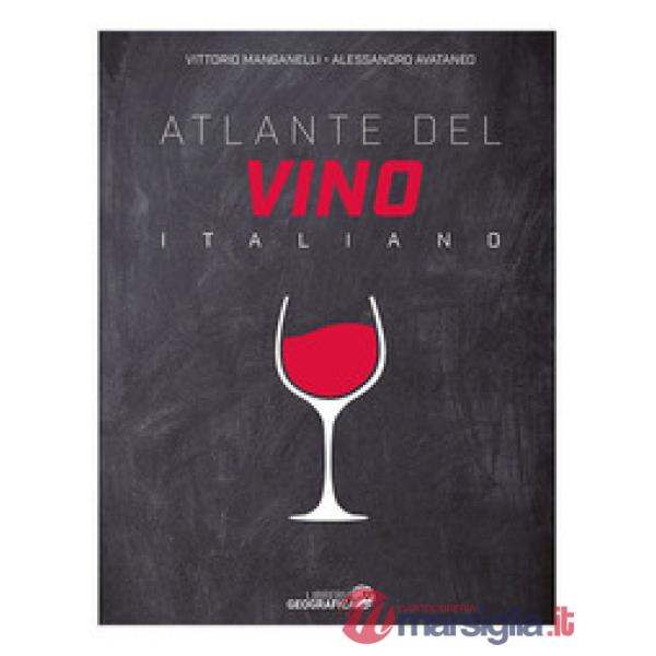 Atlante del vino italiano. Ediz. ampliata