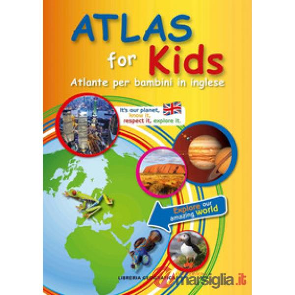 Atlas for kids. Atlante per bambini in inglese