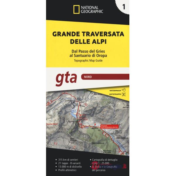 Grande traversata delle Alpi 1:25.000. Vol. 1: GTA Nord. Dal Passo del Gries al Santuario di Oropa