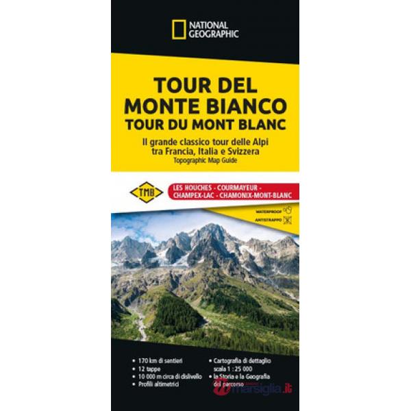 Tour del Monte Bianco. Tour du Mont Blanc. Il grande classico tour delle Alpi tra Francia, Italia e Svizzera