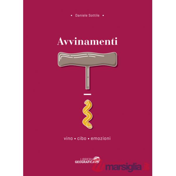 Avvinamenti. Vino, cibo, emozioni
