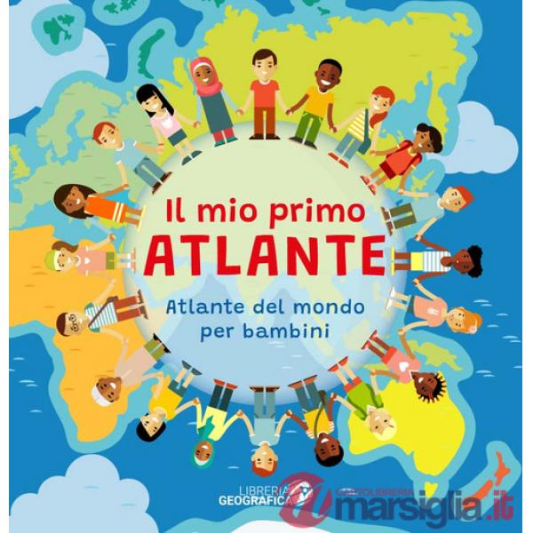 Mio primo atlante. Atlante del mondo per bambini (Il)