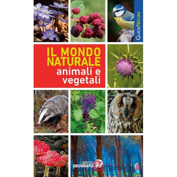 Mondo naturale. Animali e vegetali (Il)