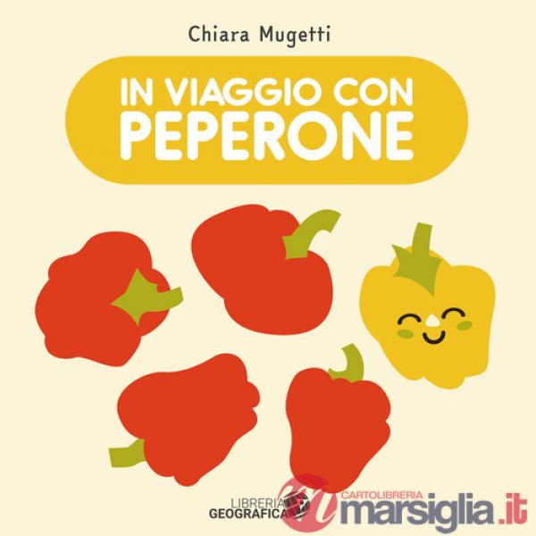 In viaggio con Peperone. Ediz. a colori