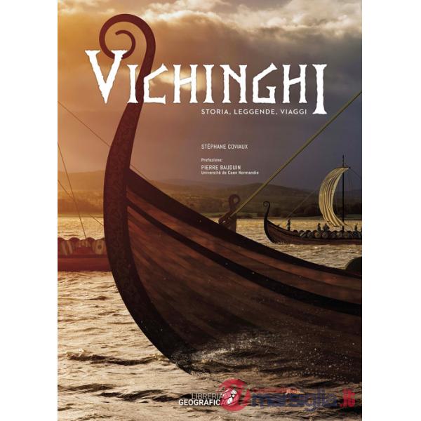 Vichinghi. Storia, leggende, viaggi