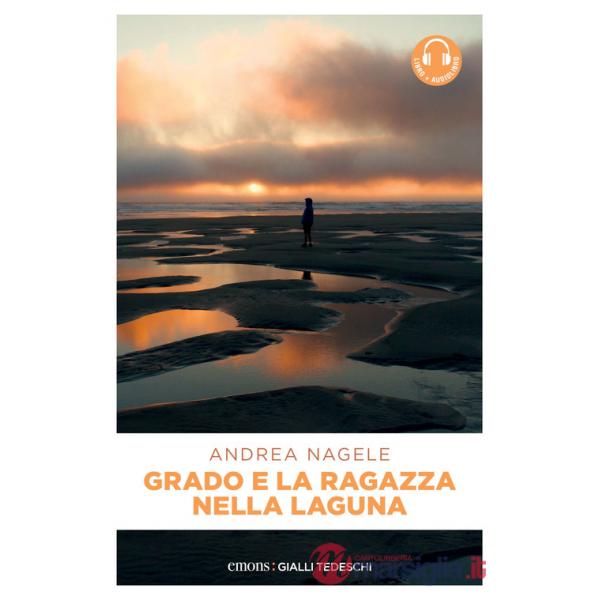 Grado e la ragazza nella laguna. Con audiolibro