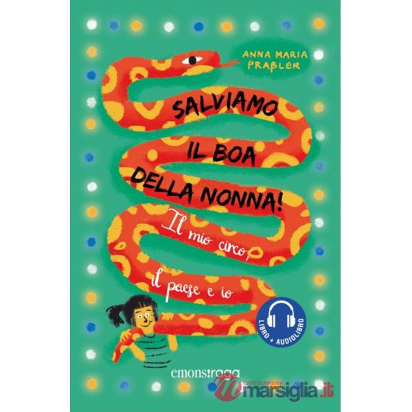 Salviamo il boa della nonna! Il mio circo, il paese e io. Libro + audiolibro. Con File audio per il download