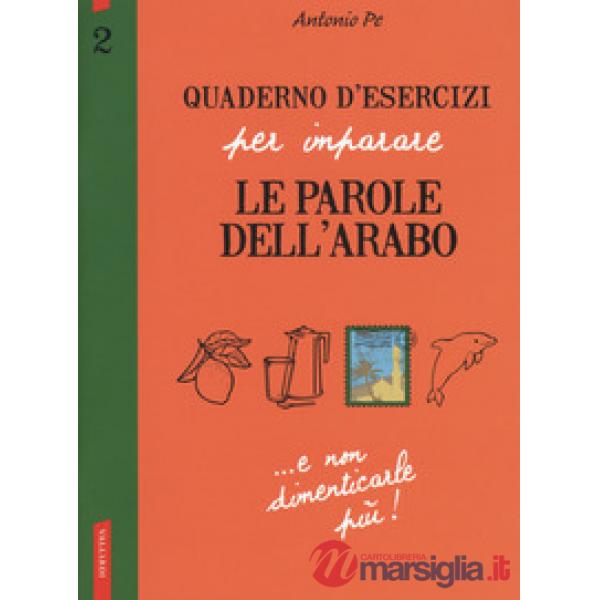 Quaderno d'esercizi per imparare le parole dell'arabo. Vol. 2