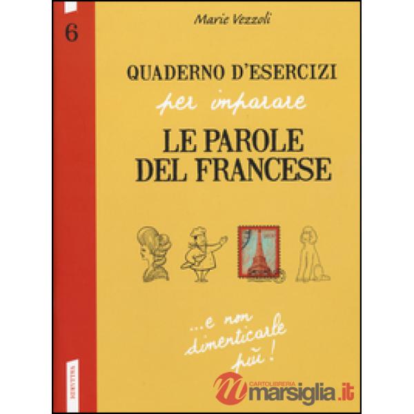 Quaderno d'esercizi per imparare le parole del francese. Vol. 6