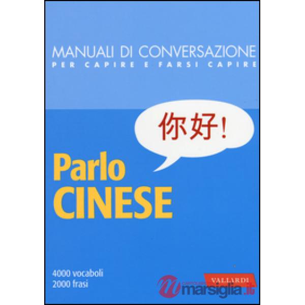Parlo cinese. 4000 vocaboli, 2000 frasi