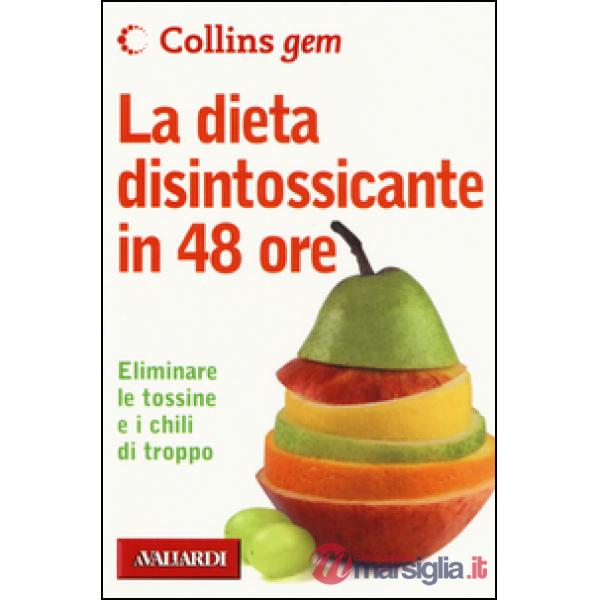 Dieta disintossicante in 48 ore (La)