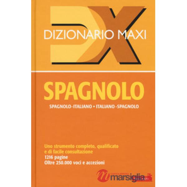 Dizionario maxi. Spagnolo. Spagnolo-italiano, italiano spagnolo