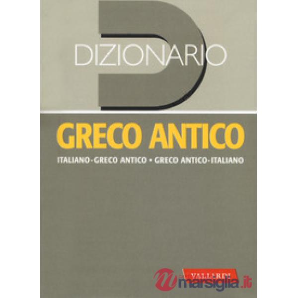 Dizionario greco antico. Greco antico-italiano, italiano-greco antico