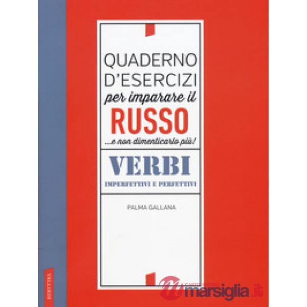 Quaderno d'esercizi per imparare il russo... e non dimenticarlo più. Verbi imper