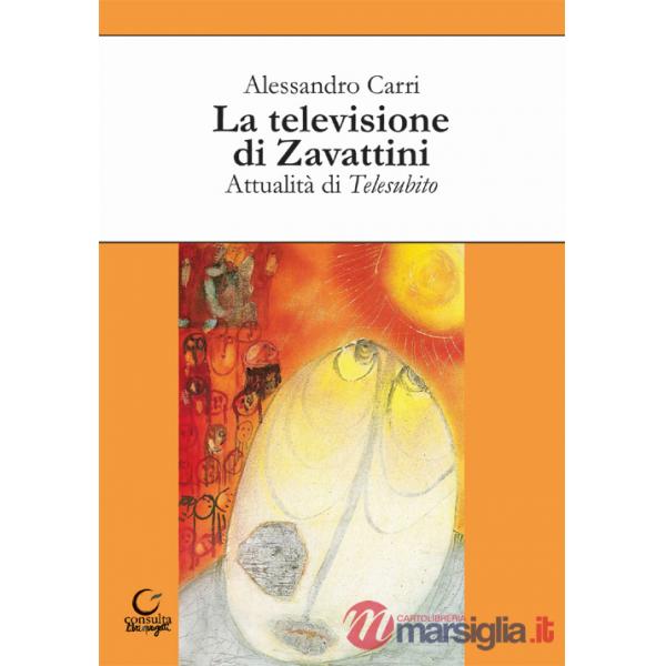 Televisione di Zavattini. Attualità di Telesubito (La)