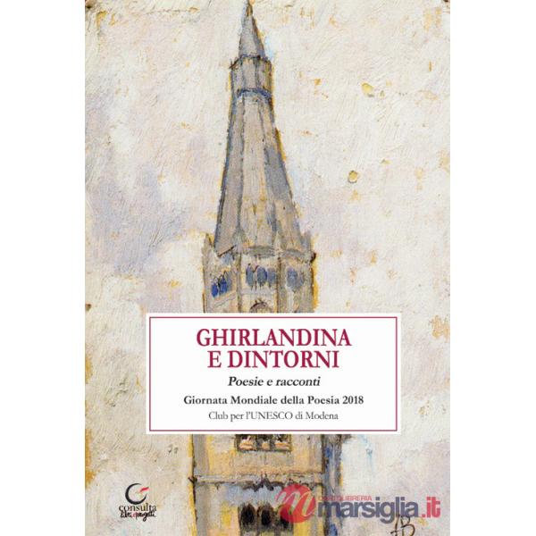 Ghirlandina e dintorni. Ediz. illustrata