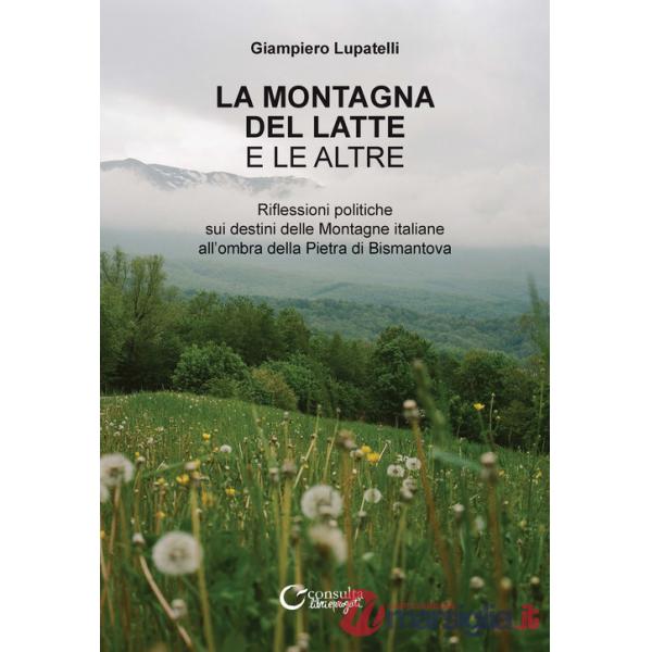 Montagna del latte e le altre. Riflessioni politiche sui destini delle montagne italiane all'ombra della Pietra di Bismantova. E