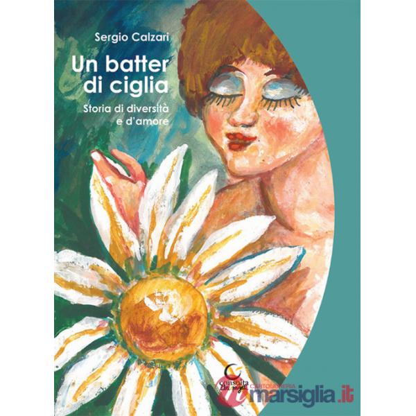 Batter di ciglia. Storia di diversità e d'amore (Un)