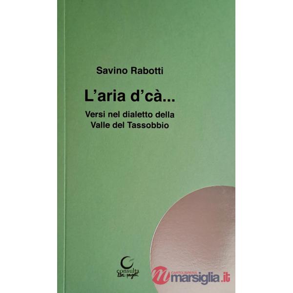 Aria d' cà. Versi in dialetto della Valle del Tassobbio (L')
