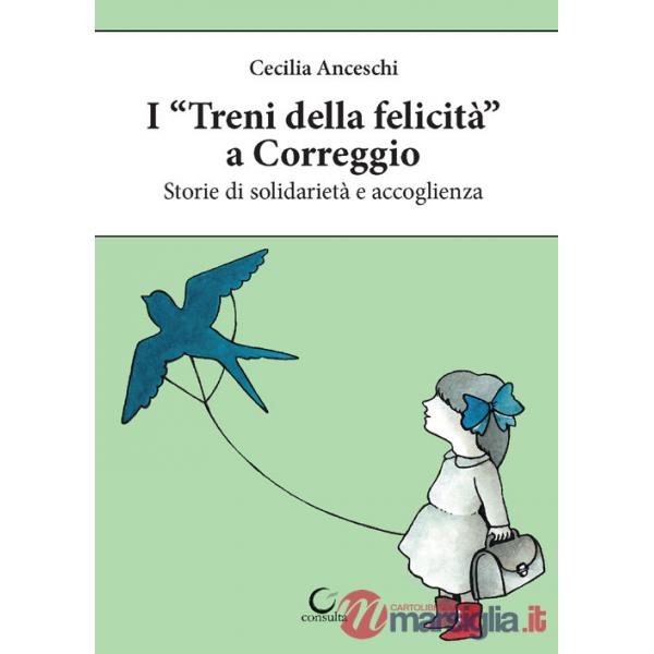 «treni della felicità» a Correggio. Storie di solidarietà e accoglienza (I)
