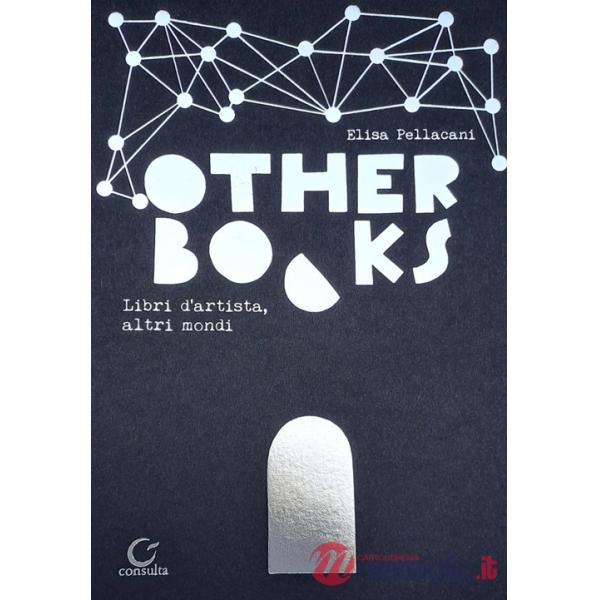 Other books. Libri d'artista, altri mondi. Ediz. multilingue