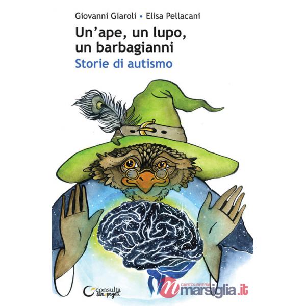 Ape, un lupo, un barbagianni. Storie di autismo. Ediz. illustrata (Un')