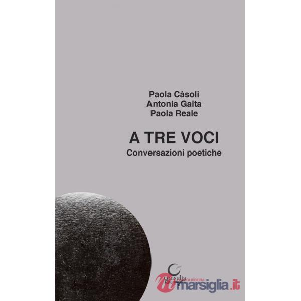 A tre voci. Conversazioni poetiche