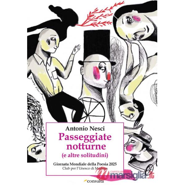 Passeggiate notturne (e altre solitudini). Ediz. illustrata